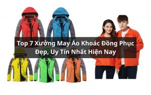 top xưởng may áo khoác đồng phục